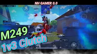 1v3 Clutch  🔥 NH GameR 0.0 || Solo Vs Squad || M249 God