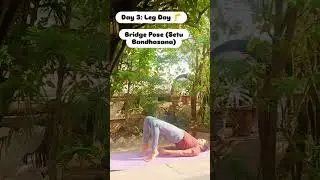 Leg Day 🦵💪 Bridge Pose /SetuBandhasana#setubandh#bridgepose#yoga#shorts