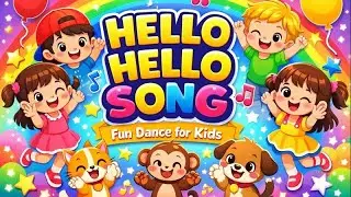 Hello Hello Song 🎵 | Fun Dance & Action Song for Kids | Baby & Toddler Learning