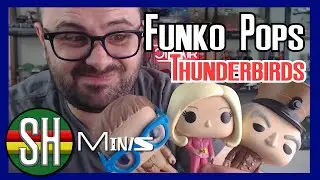 Cranky old man rants about Thunderbirds Funko Pops for over 16 minutes... | SH Minis