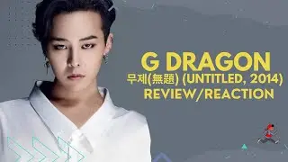 G-DRAGON - '무제(無題) (Untitled, 2014)' [Reaction]