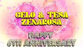 CELO & TESA 6TH ANNIVERSARY GREETINGS