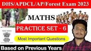 DHS, APDCL, AP, Forest Exam 2023 || Maths || Practice Set - 6 || Maths Plus Assam
