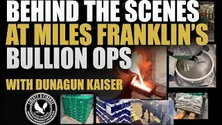 За кулисами работы компании Miles Franklin's Bullion Ops | Дунагун Кайзер (Повтор)