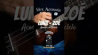 Luna - Zo&eacute; (Acordes en Ukelele). #zo&eacute; #Luna #Ukelele #viralvideo #shorts #alexacoustic
