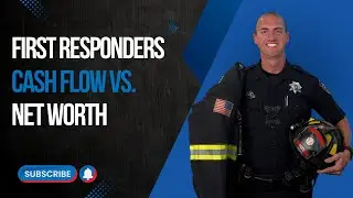 💰 Cash Flow vs. Net Worth: The Key to First Responder Financial Freedom | The Wealth Op 🚒🚔