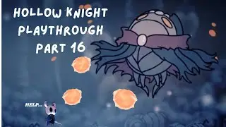Wizards destroy me... Hollow Knight Part 16
