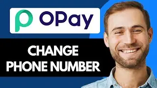 How To Change Opay Phone Number (Best Method)