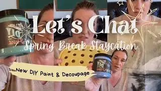 Let's Chat-Spring Break Staycation! New DIY Paint Colors and Decoupage Papers
