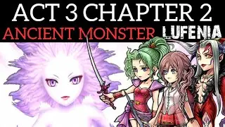 DFFOO [GL]: Act 3 Chapter 2: Ancient Monster LUFENIA - Terra, Serah, Ultimecia