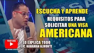 Requisitos para Solicitar una VISA Americana. Escucha y Aprende.... Lic.Nahaman Almonte