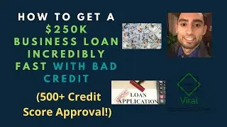 How To Get A $250k Business Loan Incredibly Fast With Bad Credit (500+ Credit Score Approval!)