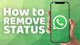 How to REMOVE Status From WhatsApp I NEW UPDATE 2024