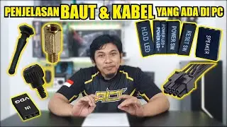 PENJELASAN BAUT DAN KABEL YANG ADA DI PC