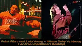 Fabri Fibra and Lola Young - Milano Baby Vs Messy  (Andrea Impellizzeri MashUp)