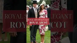 Royal Styles Elegant: Royal Ascot