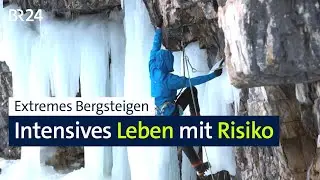 Extremes Bergsteigen: Zwischen erf&uuml;lltem Leben und Gefahr | Abendschau | BR24