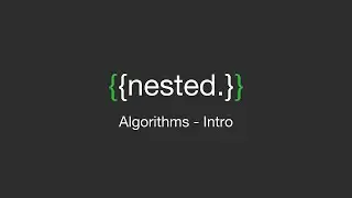 Nested – Algorithms – Intro