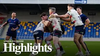 HIGHLIGHTS: London 25-8 Oldham