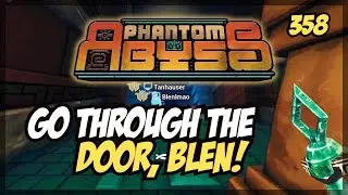 GO THROUGH THE DOOR BLEN! | Phantom Abyss - Daily 5/11/2025