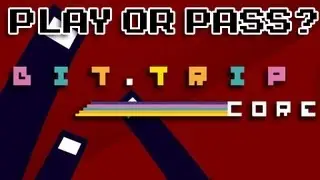 Play or Pass? - Bit.Trip Core - [PC/MAC] (Review)