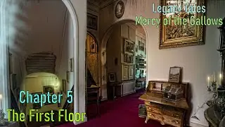 Let's Play - Legacy Tales - Mercy on the Gallows - Chapter 5 - The First Floor