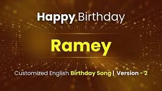 Ramey - Happy Birthday | Customized Birthday Song