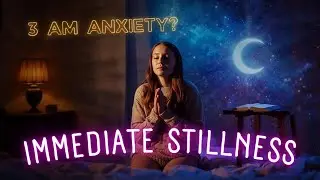3 AM Anxiety? This Prayer Brings Immediate Stillness
