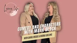 Comedy and Characters with Mark Black