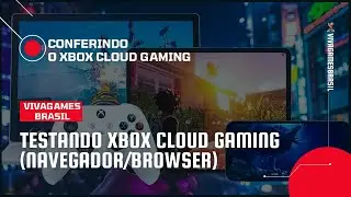Testando Xbox Cloud Gaming (navegador/browser) funciona?