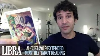LIBRA Август 2019 Расширенное ежемесячное интуитивное чтение Таро Николаса Эшбо