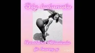 Big bokonalo (Northern Rhodesia) ft Heavy G produced by (DNC)