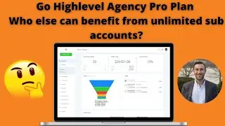 Go Highlevel Pro Plan who else is it for? (unlimited sub accounts)