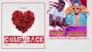 Come Back by Yang Eazy ft Drakid lncline (official Audio)