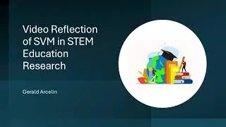 Assignment: Video Reflection on SVM in STEM Education Research