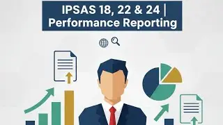 IPSAS 18, 22 & 24 &mdash; Performance Reporting