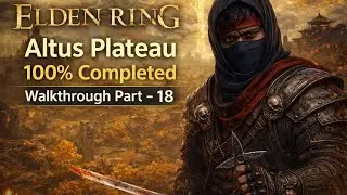 Altus Plateau Elden Ring 100% Walkthrough Part 18 | Full Map, Bosses & Secrets (Hindi)