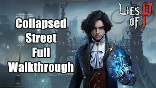 Lies of P - Collapsed Street Full Walkthrough
