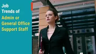 Job Trends of Admin or General Office Support Staff in Canada.