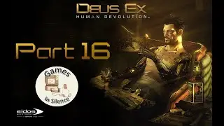 Deus Ex: Human Revolution. Walkthrough. Part 16.