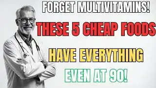 Over 60? STOP Buying Multivitamins! These 5 Cheap Foods Have Everything You Need