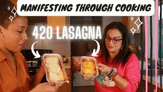 High Times Lasagna! | Manifesting through #Cooking | Join us as we make an amazing lasagna!!!!