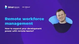 Remote workforce management - Tomasz Bąk from BinarApps