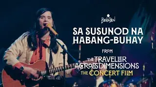 Ben&Ben - Sa Susunod Na Habang-Buhay (from The Traveller Across Dimensions: The Concert Film)