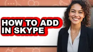 How to Add in Skype (updated)