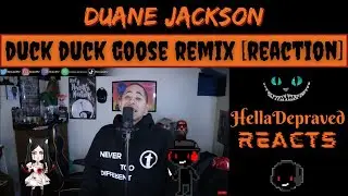 Duane Jackson - Duck Duck Goose (Remix) [REACTION]