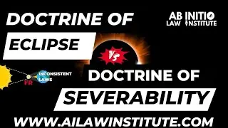 Doctrine of Eclipse vs. Doctrine of Severability.