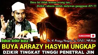 💥 AMALAN DZIKIR TINGKAT TINGGI UNTUK MEMBAKAR JIN DALAM DIRI !! - BUYA ARRAZY HASYIM