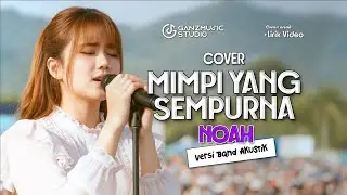 NOAH MIMPI YANG SEMPURNA COVER BAND AKUSTIK | GANZMUSIC