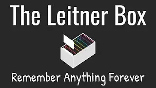 The Leitner Box&mdash;How to Remember Anything Forever